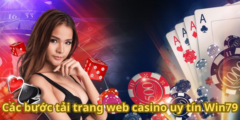 Các bước tải trang web casino uy tín Win79