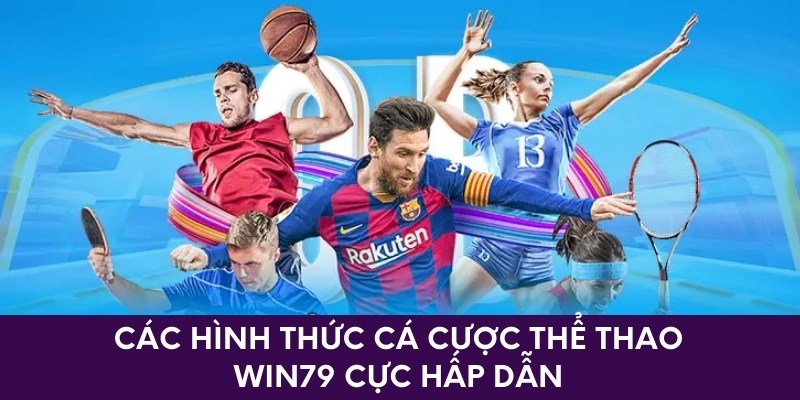 Các hình thức cá cược thể thao win79 cực hấp dẫn