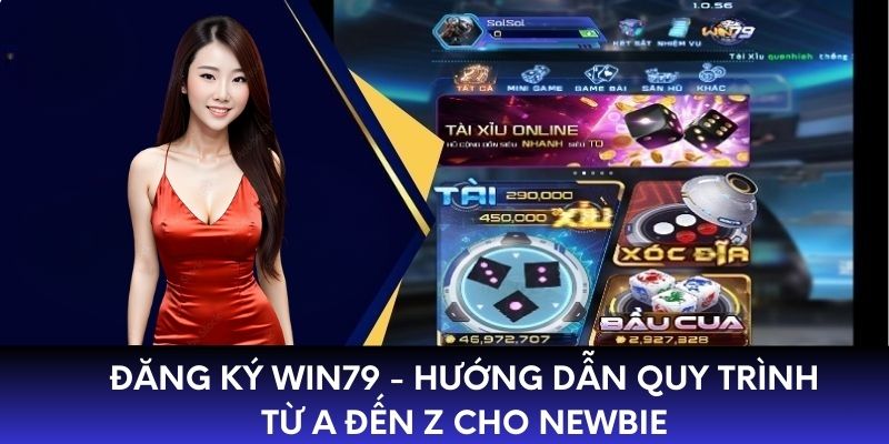 Đăng Ký WIN79 Hướng Dẫn Quy Trình Từ A Đến Z Cho Newbie