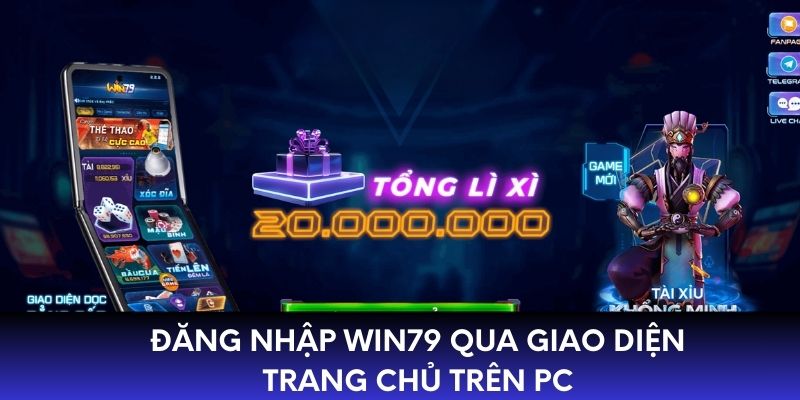 Đăng nhập WIN79 qua giao diện trang chủ trên PC