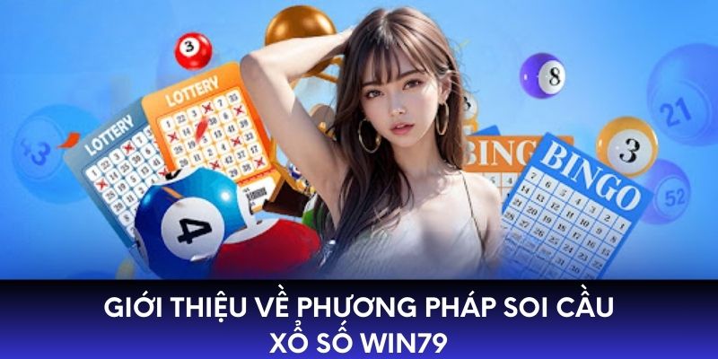 Giới thiệu về phương pháp soi cầu xổ số win79