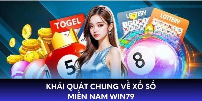 Khái quát chung về xổ số miền nam WIN79